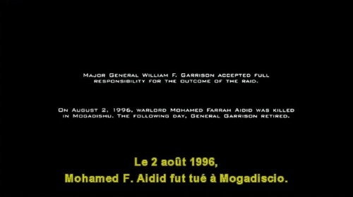 Subtitle during closing credits reads: Le 2 août 1996, Mohamed F. Aidid fut tué à Mogadiscio.